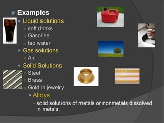 Metal Solution Examples Physical Science 3.3 : Mixtures | PPTX