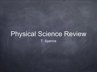 Physical Science Review
T. Spence
 