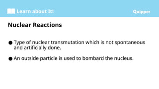 Physical Science SHS 3.4 The Nuclear Reactions Involved in the ...