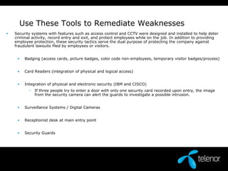 Through the process of the risk, threat and vulnerability assessment you will learn and discover things about your environment that were previously unknown.