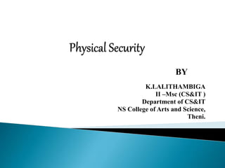 BY
K.LALITHAMBIGA
II –Msc (CS&IT )
Department of CS&IT
NS College of Arts and Science,
Theni.
 