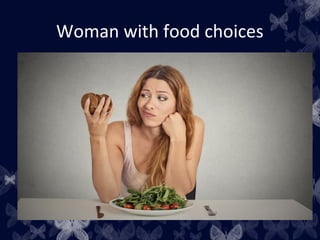 Woman with food choices
 