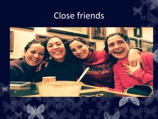 Close friends
 