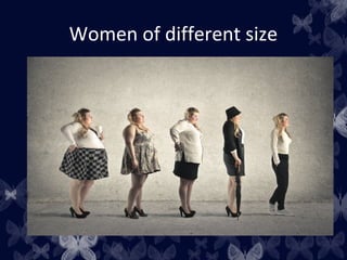 Women of different size
 