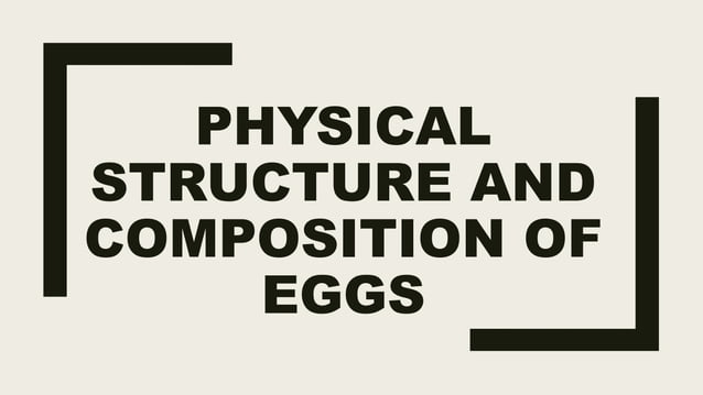 PHYSICAL STRUCTURE OF EGG.pptx | Nutrition | Healthy Living