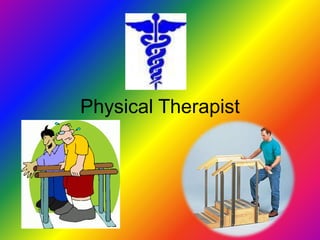 Physical Therapist  