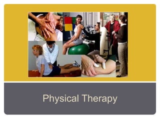 Physical Therapy
 