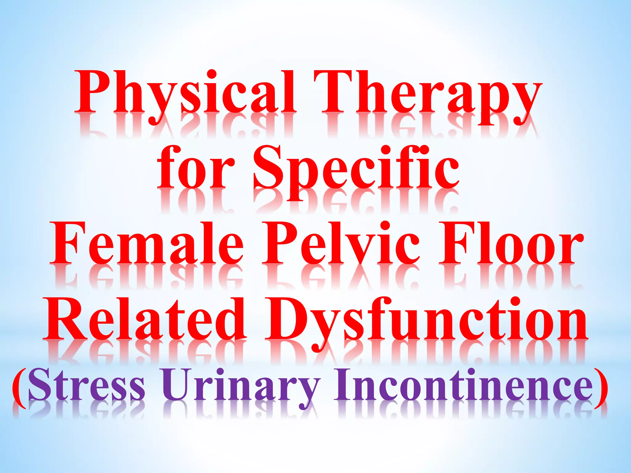 Physical therapy for specific female pelvic floor related dysfunction ...