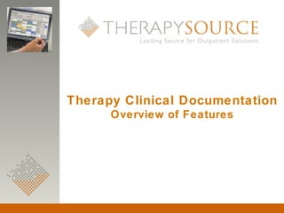 Therapy Clinical Documentation Overview of Features 