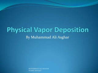By Muhammad Ali Asghar

MUHAMMAD ALI ASGHAR
VC&ML NINVAST

 