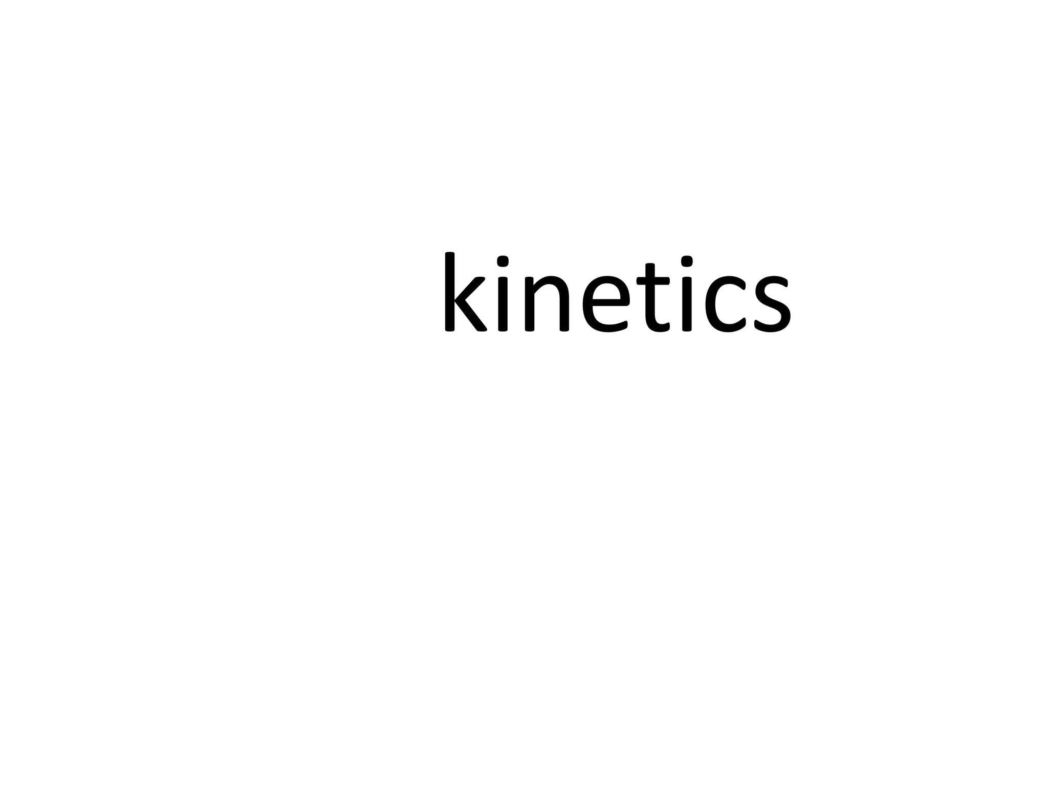 kinetics
 