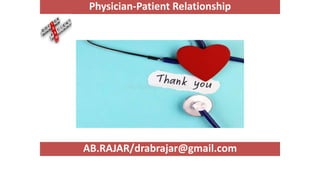 AB.RAJAR/drabrajar@gmail.com
Physician-Patient Relationship
 