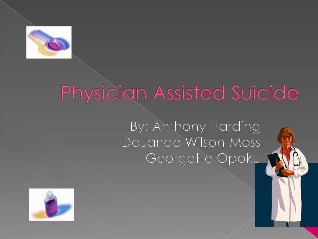 should physician assisted suicide be legal should physician assisted suicide be legal