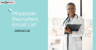 Physician
Recruiters
Email List
CONTACT US
 