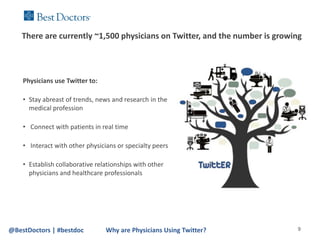 There are currently ~1,500 physicians on Twitter, and the number is growing



    Physicians use Twitter to:

    • Stay ...