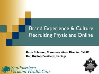 Brand Experience & Culture: Recruiting Physicians Online
