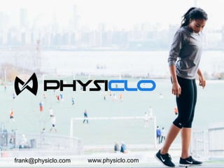 frank@physiclo.com www.physiclo.com
 