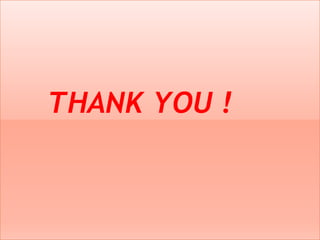 THANK YOU !
 
