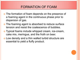 Foamic Examples Science Physicochemical properties of food | PPTX
