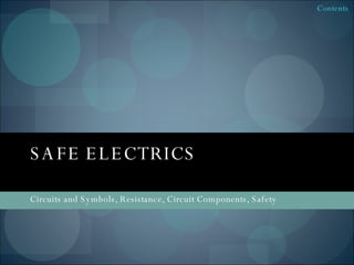 SAFE ELECTRICS Circuits and Symbols, Resistance, Circuit Components, Safety 