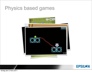 Physics based games




lördag den 5 mars 2011
 