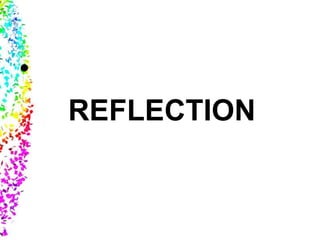 •
    REFLECTION
 