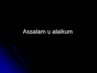 Assalam u alaikum
 