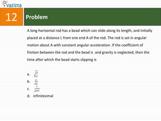 Problem13Imagine an atom made up of a proton and a hypothetical particle of souble the mass of the electron but having the same charge as the electron. Apply the Bohr atom model and consider all possible transitions of this hypothetical particle to the first excited level. The longest wavelength photon that will be emitted has wavelength (given in terms of the Rydberg constant R for the hydrogen atom ) equal to9/(5R)36/(5R)18/(5R)4/R