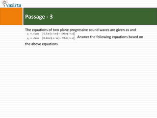 Passage - 3The equations of two plane progressive sound waves are given as and                                                          Answer the following equations based on the above equations. 