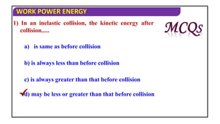 Physics - XI - Work Power Energy - Collisions.ppt