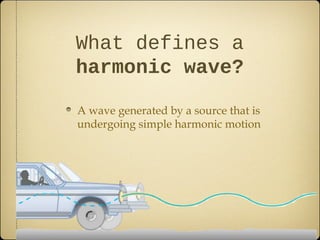 Physics 101 Learning Object (Harmonic Waves) | PPT