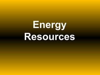 Energy Resources 