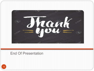 End Of Presentation
13