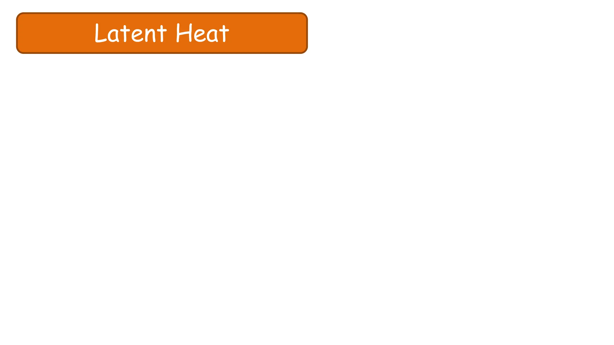 Latent Heat
 