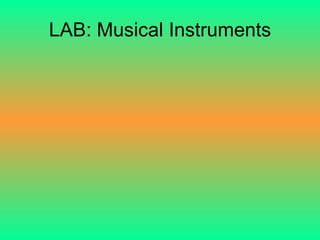 LAB: Musical Instruments 