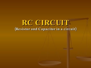 RC CIRCUIT (Resistor and Capacitor in a circuit) 