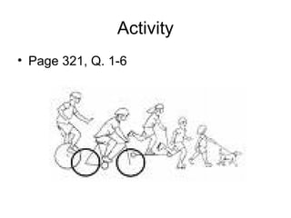 Activity
• Page 321, Q. 1-6
 