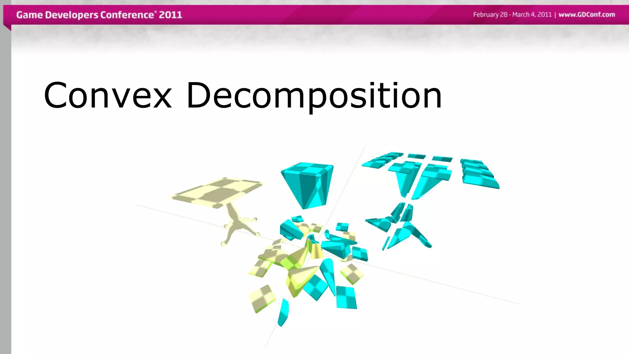 Convex Decomposition
 