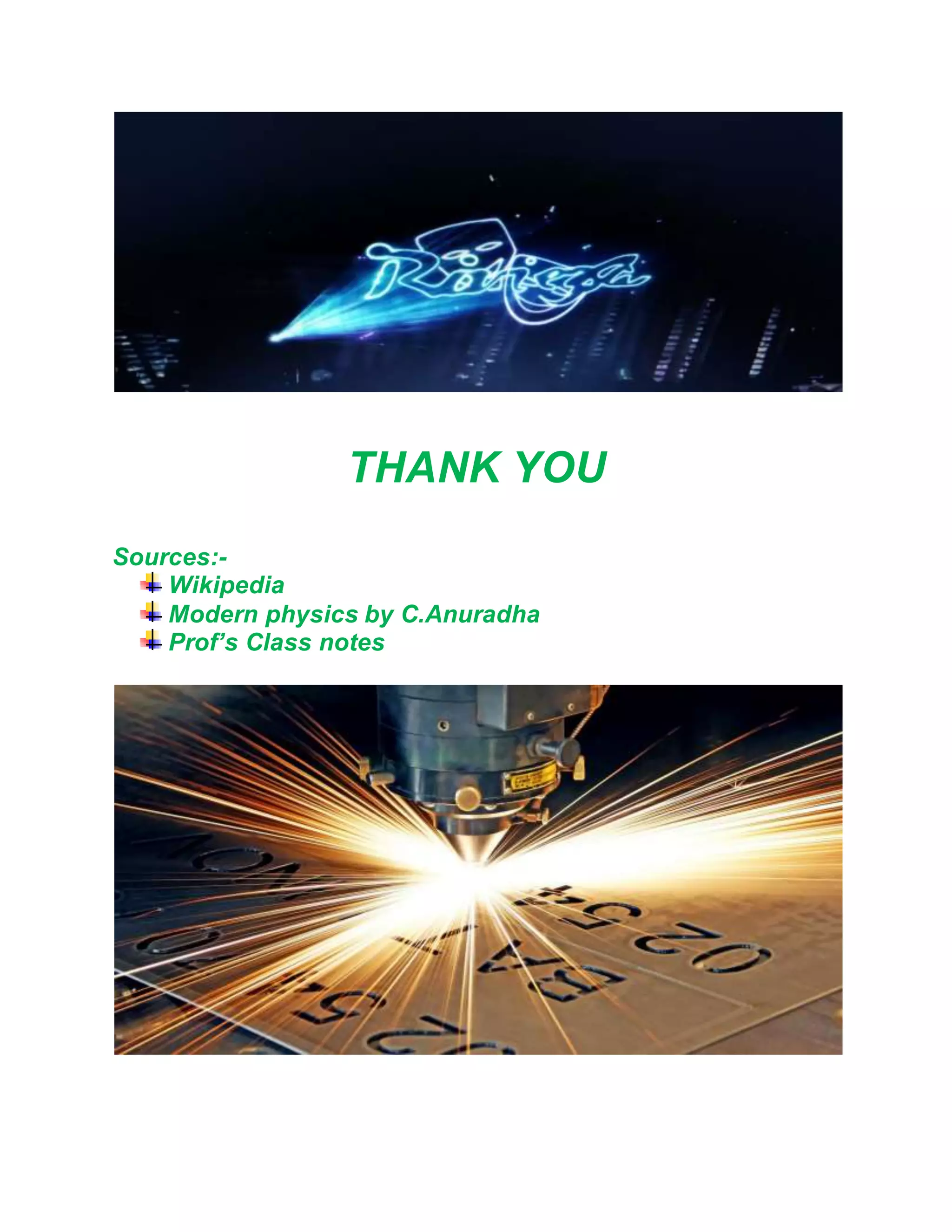 THANK YOU
Sources:-
Wikipedia
Modern physics by C.Anuradha
Prof’s Class notes
 