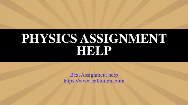Physics assignment help