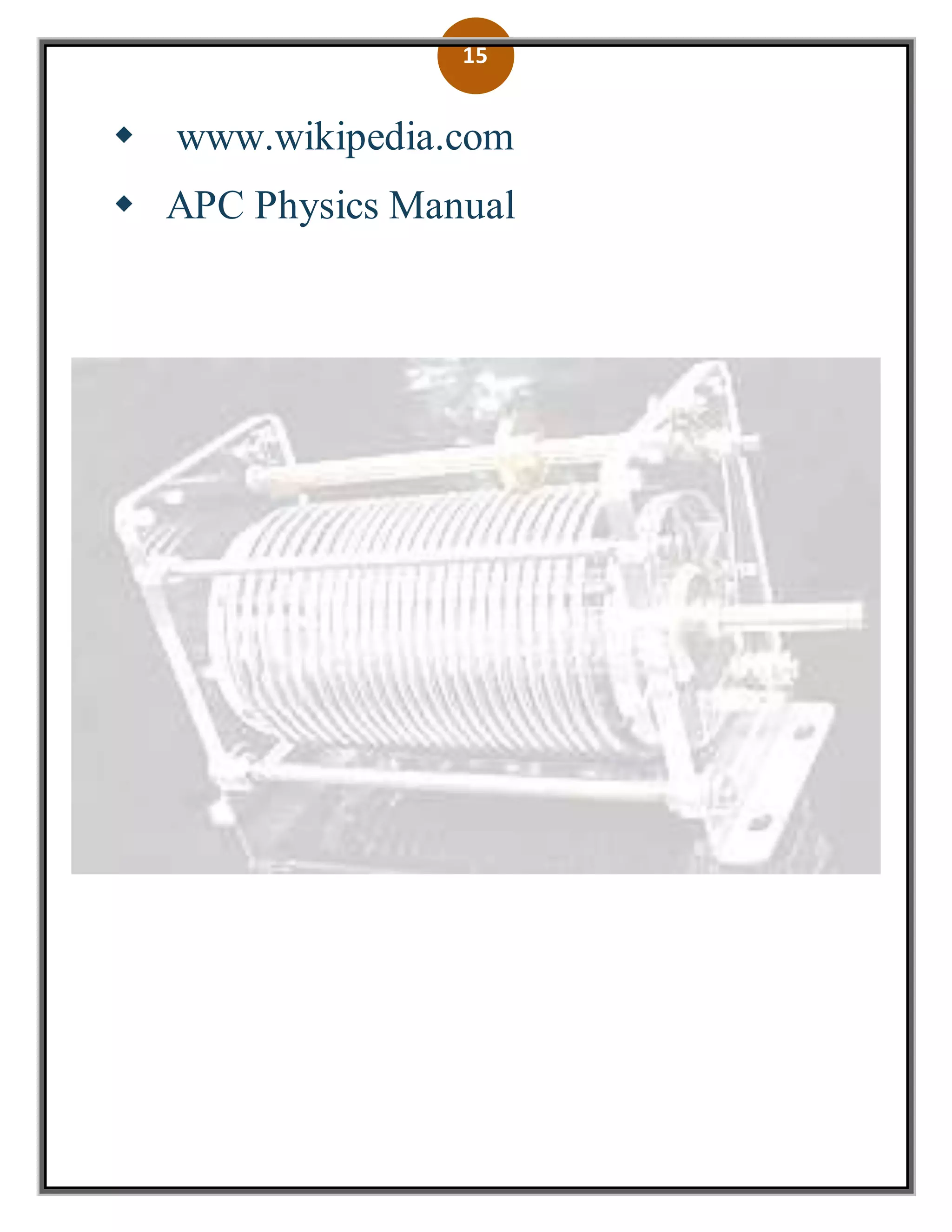 15
www.wikipedia.com
 APC Physics Manual


 