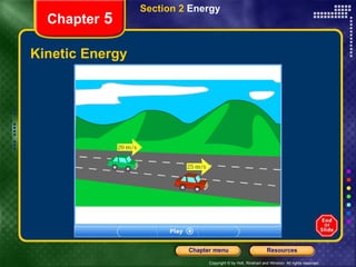 Kinetic Energy Chapter  5 Section 2  Energy 
