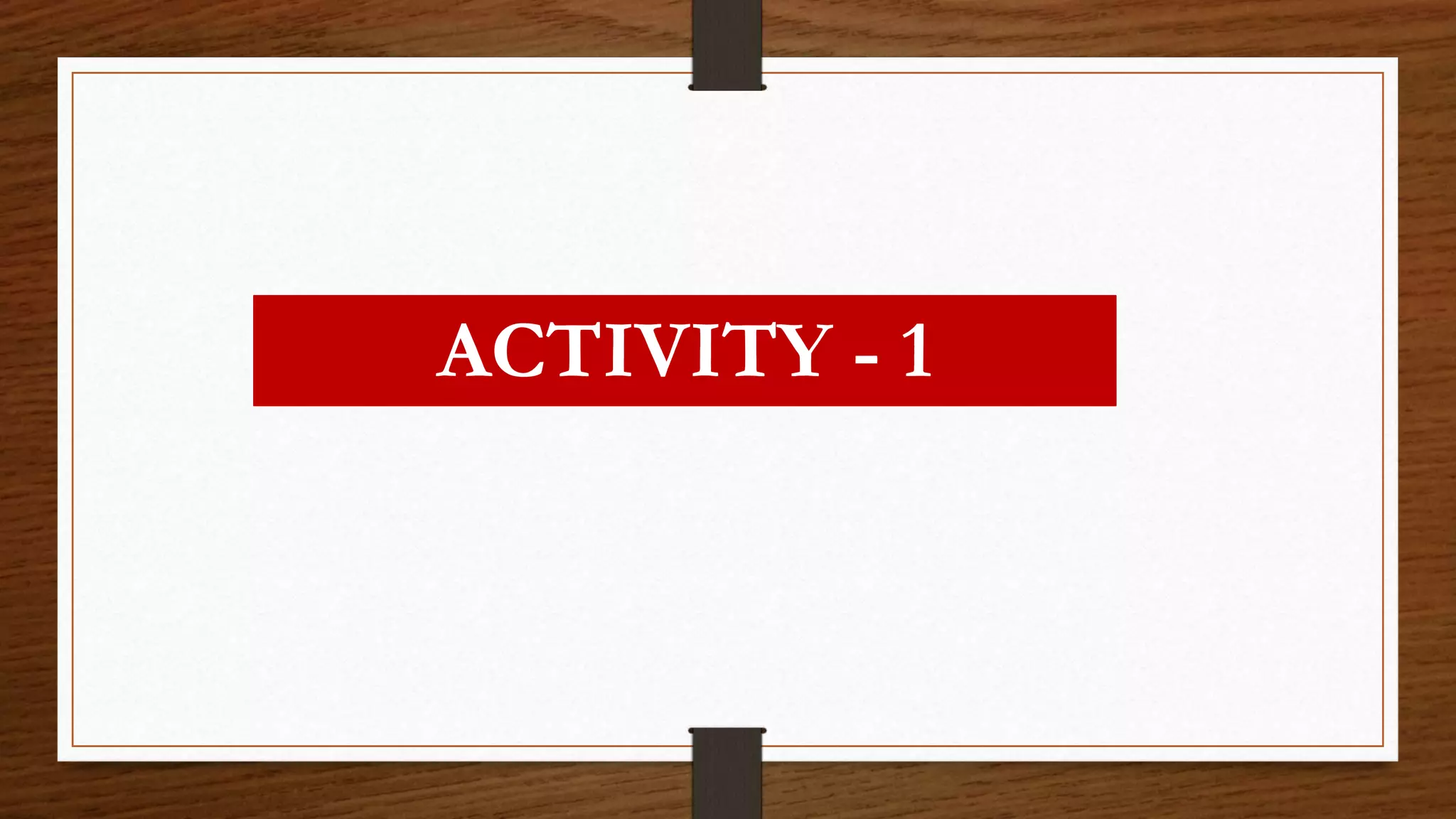 ACTIVITY - 1
 