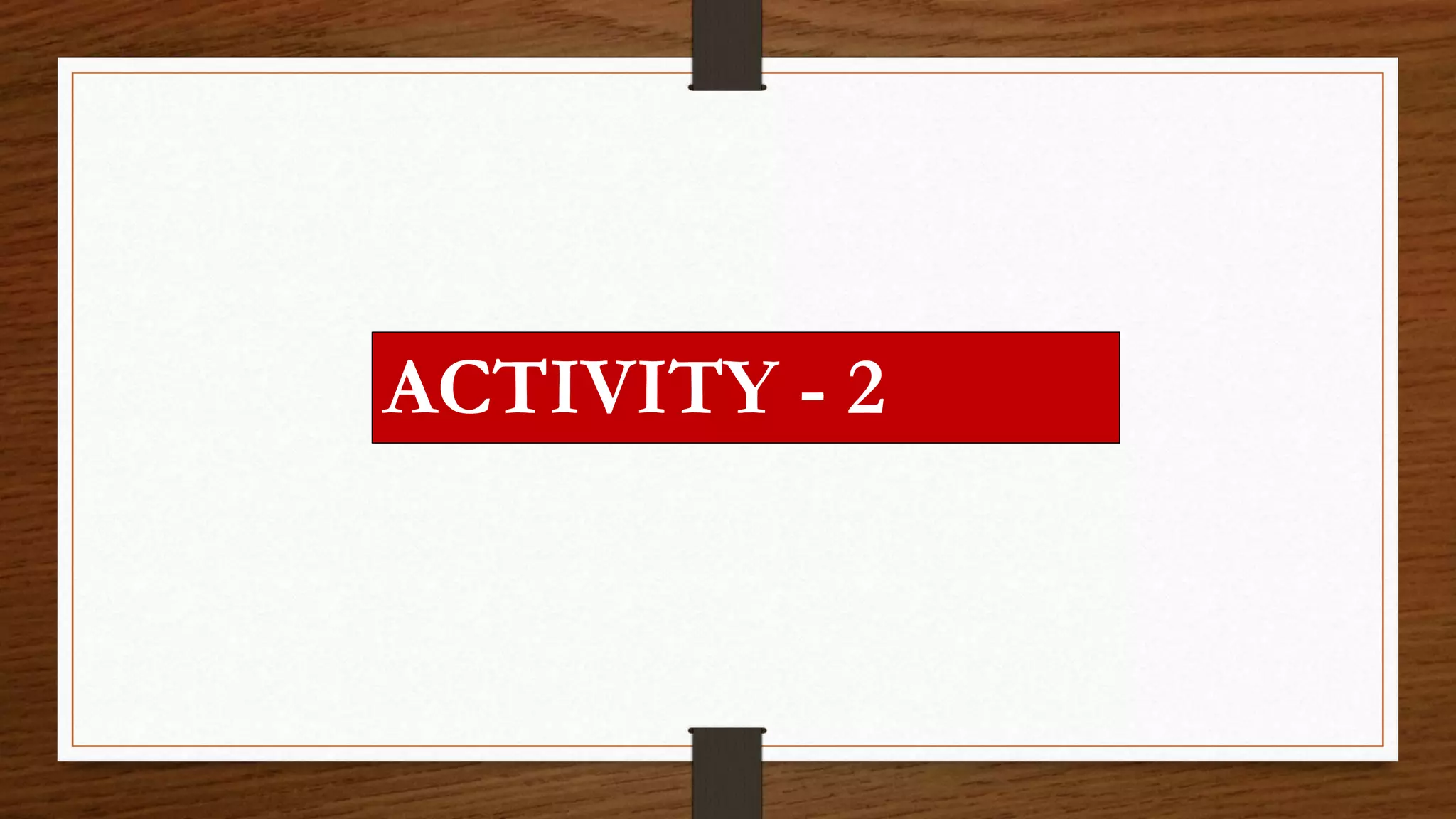 ACTIVITY - 2
 