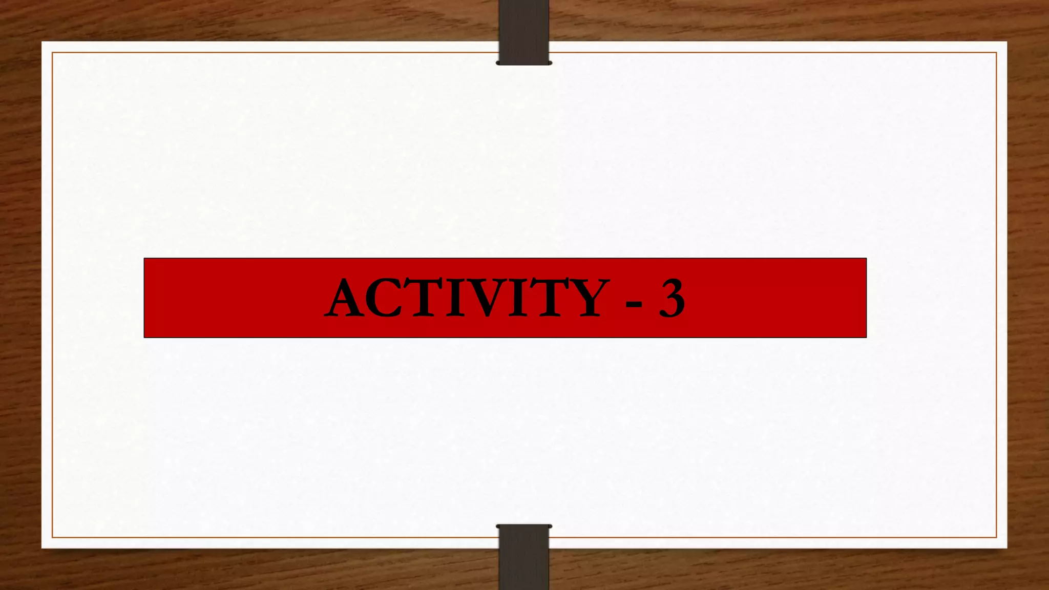 ACTIVITY - 3
 