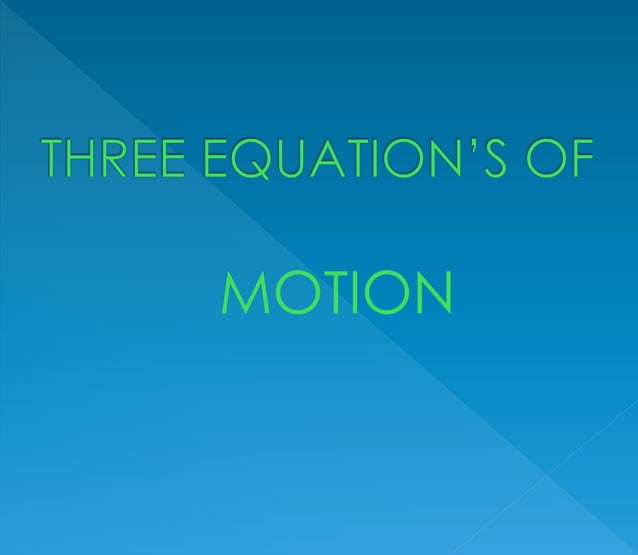 The Three Equations of Motion Velocity, Distance, and Acceleration PPT