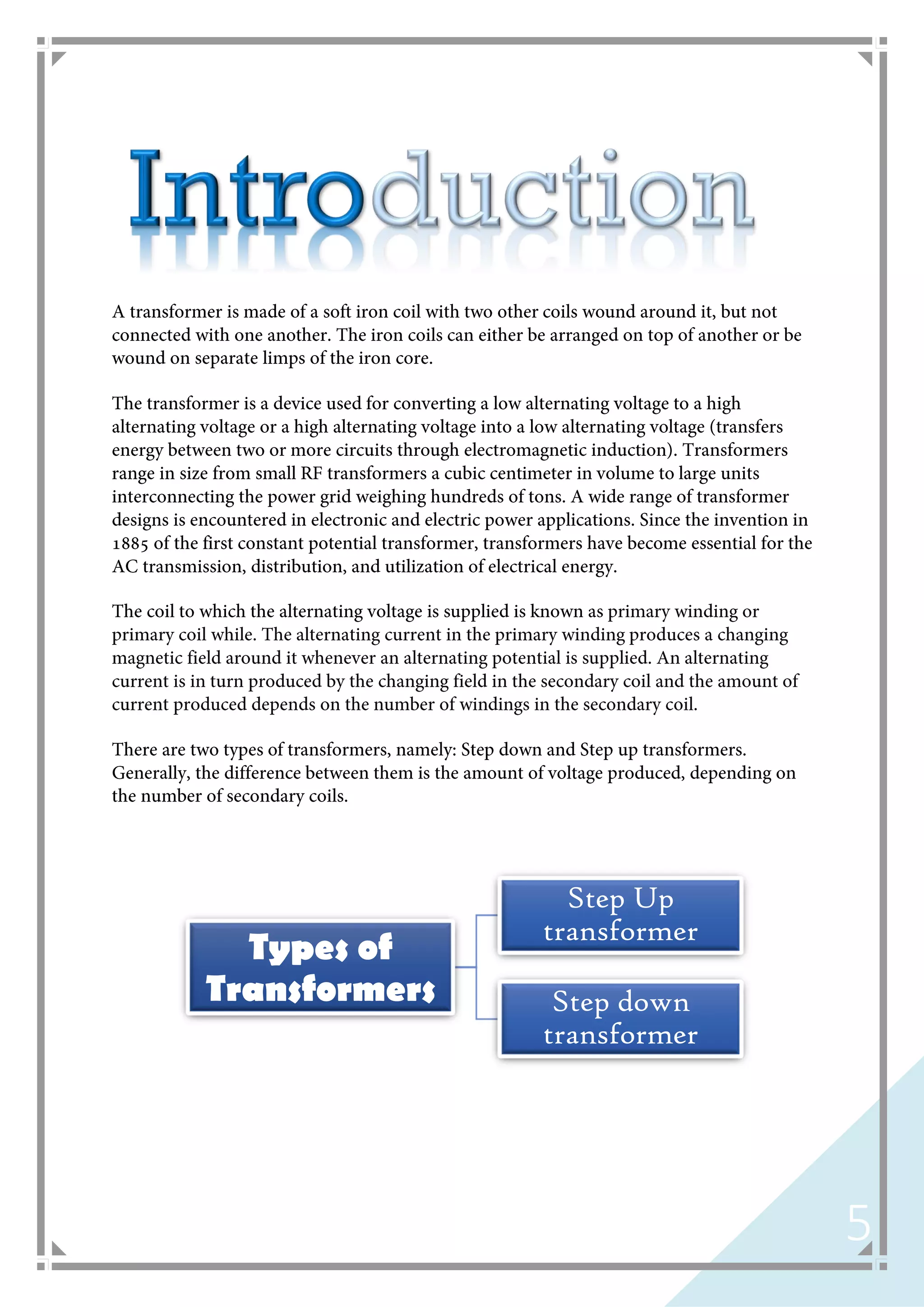 5
Types of
Transformers
Step Up
transformer
Step down
transformer
 