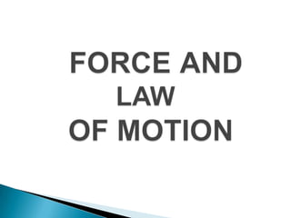 Physics ppt. on ''Force And Law Of Motion'' by DANISH MEHRA | PPTX