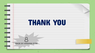 THANK YOU
MADE BY KRISHNA SONI
 