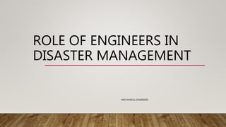 ROLE OF ENGINEERS IN DISASTER MANAGEMENT | PPTX